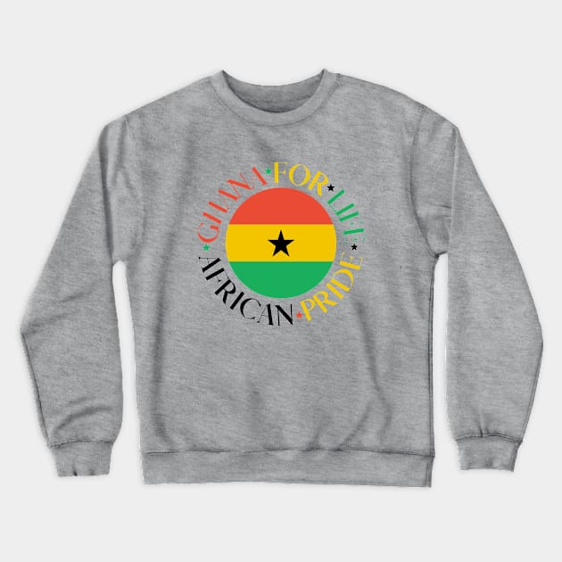 Afrinubi - Ghana for Life Crewneck Sweatshirt by Afrinubi™